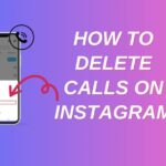 How to Delete Call History in Instagram Chat? A Complete Guide