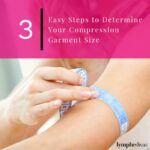 3 Steps to Determine Your Compression Garment Size - LympheDIVAs