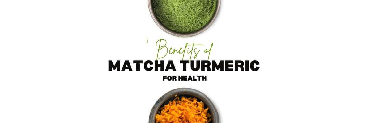 matcha tea with turmeric benefits