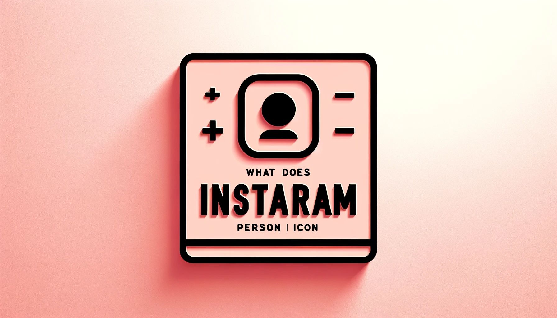 what is the plus person icon on instagram