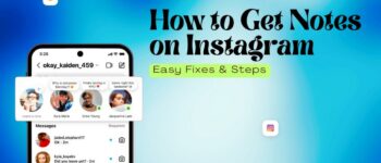 How to Get Notes on Instagram [2024]: Easy Fixes & Steps