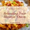 Reheating Your Blooming Onion – Microwave, Oven & Air Fryer Tips