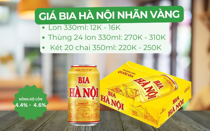 Bia Hà Nội nhãn vàng: Vị đắng nhẹ, bọt mịn, giá tham khảo từ 12.000 - 310.000 đồng